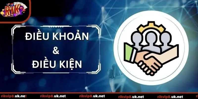 Một số điều khoản và điều kiện bạn cần phải biết